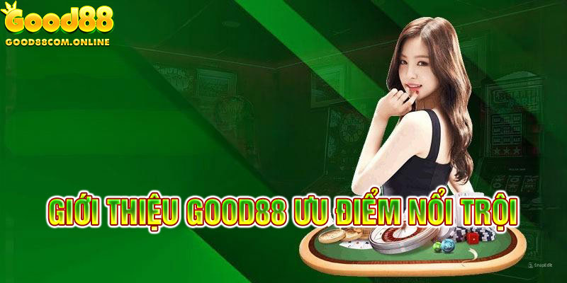 Điểm mạnh của nhà cái Good88